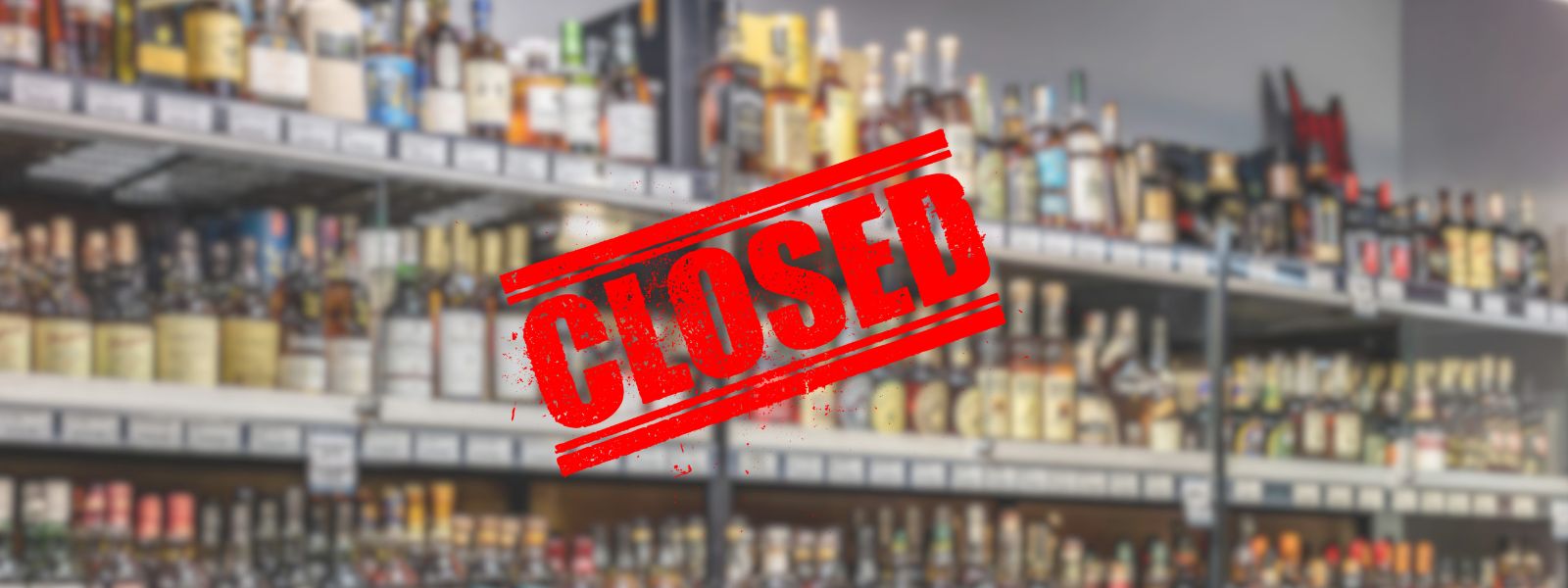 All Liquor Outlets to Close for New Year